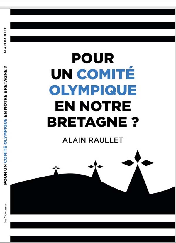 Pour un Comité Olympique Breton en notre Bretagne, par Alain Raullet